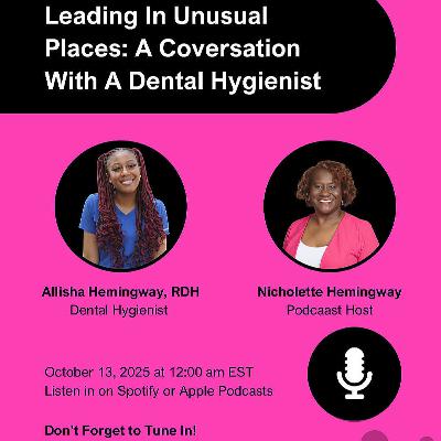 Leading in Unusual Places- A Conversation with a Dental Hygienist
