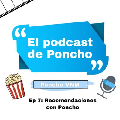 Ep 7 Recomendaciones con Poncho Ep 7 Recomendaciones con Poncho