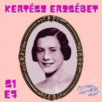 Kertész Erzsébet - S1E7