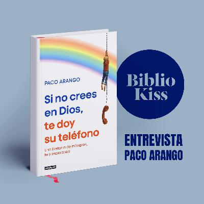 "Si no crees en Dios, te doy su teléfono", de Paco Arango