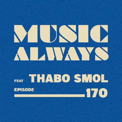 E170 Music Always x Thabo Smol E170 Music Always x Thabo Smol