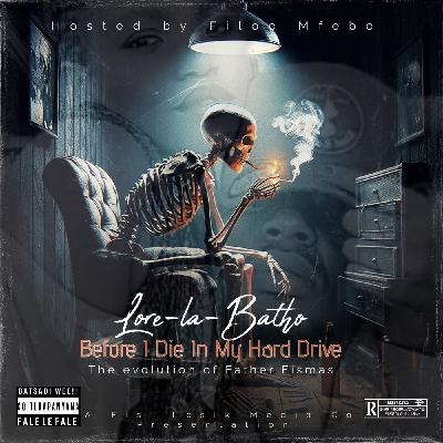 Lore-la-Batho - Before I Die In My Hard Drive