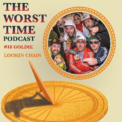 #18 - Goldie Lookin Chain
