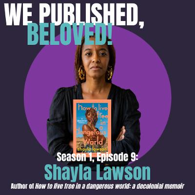 S1E9- Shayla Lawson | We Published, Beloved! Podcast