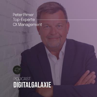 #43 Peter Pirner, Top-Experte CX-Management – "Kunden sind heute absolut nicht mehr fehlertolerant."