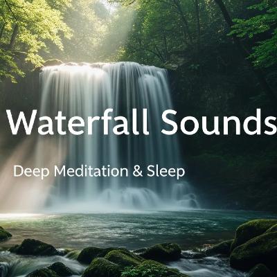 Pure Waterfall Sounds for Meditation & Deep Sleep