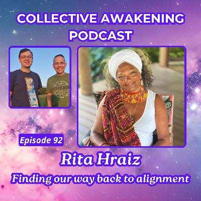 #92 Rita Hraiz : Finding our way back to alignment