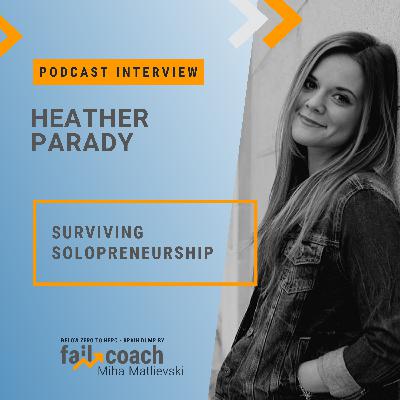 58: Value Interview w/ Heather Parady :: Surviving solopreneurship