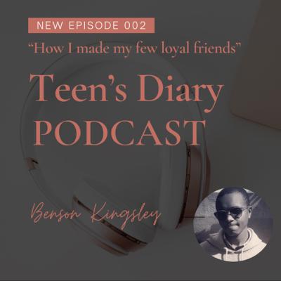 Ep:2 “How I made my few loyal friends.”