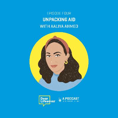 Ep#4 Unpacking Aid; The Poverty Origin Story With Aaliya Ahmed