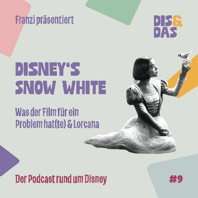 #9 Disneys Schneewittchen I Was der Film für ein Problem hat(te) & Lorcana