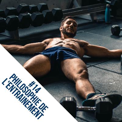 #14 Du surentraînement à la stagnation - La philosophie de l'entraînement