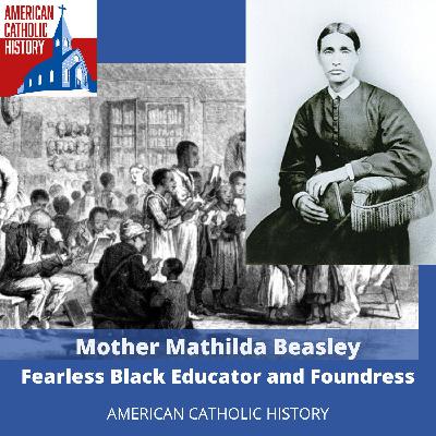 Mother Mathilda Beasley: Fearless Black Educator and Foundress