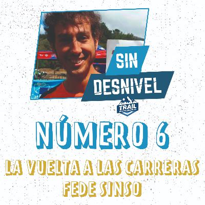 #6 - La vuelta a las carreras con Fede Sinso