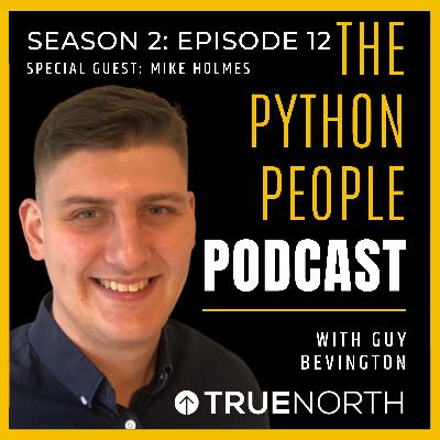 S2 | EP12 - The Python People Podcast - Mike Holmes S2 | EP12 - The Python People Podcast - Mike Holmes