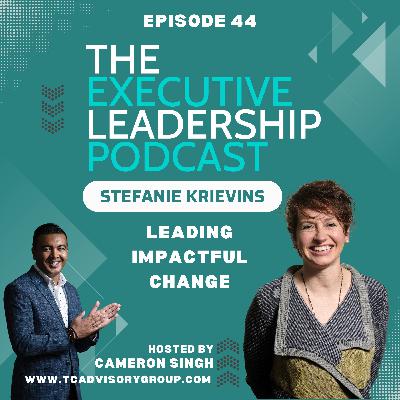 Episode 44 | Stefanie Krievins | Leading Impactful Change Within Your Organization