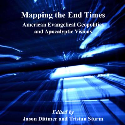 Mapping the End Times: An Evangelical Geopolitics Podcast