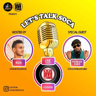 Problem Child | Let's Talk Soca | "We need to create more Soca Albums"