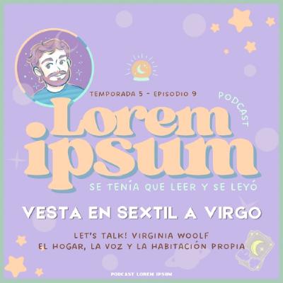 T05E09: Vesta en sextil a Virgo | Let'sTalk! Virginia Woolf y la habitación propia T05E09: Vesta en sextil a Virgo | Let'sTalk! Virginia Woolf y la habitación propia