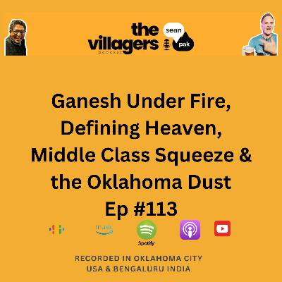 Ep 113: Elephant Demon, Heaven, Middle Class, Dust Storms & Bernie's Organizing Lessons