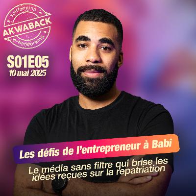 "Les défis de l'entrepreneur à Babi" avec David Essomba Tana - Akwaback S01E05 "Les défis de l'entrepreneur à Babi" avec David Essomba Tana - Akwaback S01E05