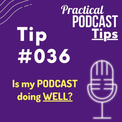 Is my PODCAST doing WELL?