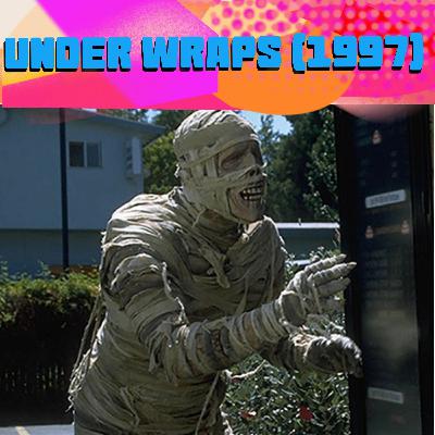 Episode 63 - Under Wraps (1997)