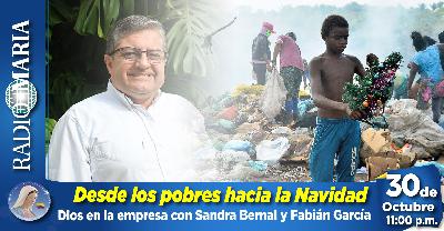 Dios en la empresa – Desde los pobres hacia la Navidad con Fabián García – 30 de octubre Dios en la empresa – Desde los pobres hacia la Navidad con Fabián García – 30 de octubre