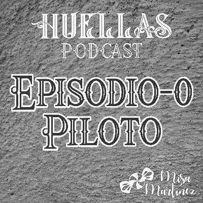 Huellas Episodio 0 Huellas Episodio 0