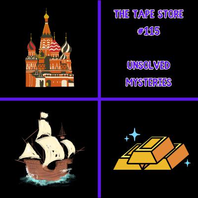 The Tape Store #115 - Unsolved Mysteries The Tape Store #115 - Unsolved Mysteries