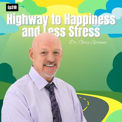 The Science of Stress Relief: Dr. Gary Sprouse on Happiness
