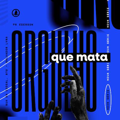 Série: Orgulho que Mata #EP2 • Pr Ederson