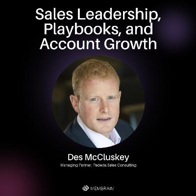 Sales Leadership, Playbooks, and Account Growth | Des McCluskey