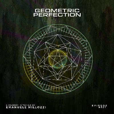 Emanuele Millozzi presents GEOMETRIC PERFECTION #021