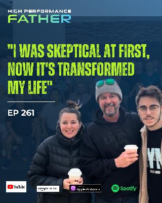 Episode 261. "I was skeptical at first, now it's transformed my life"