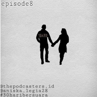 Episode 8 Pasangan Yang Baik |30haribersuara