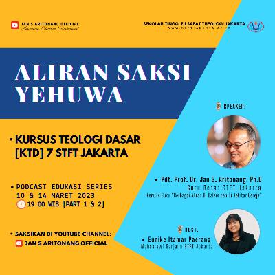 “ALIRAN SAKSI YEHUWA” - Eps. 2 | Kursus Teologi Dasar 7 [KTD] STFT Jakarta - Pdt. Prof. Jan S. Aritonang, Ph.D