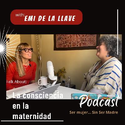 Episodio 5: La infertilidad y la consciencia en la maternidad