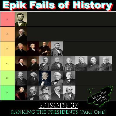 E37 - Ranking the Presidents - Part One: 1789-1901 (Washington to McKinley) E37 - Ranking the Presidents - Part One: 1789-1901 (Washington to McKinley)