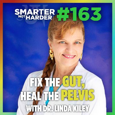 Dr. Linda Kiley: Bladder Health, Peptides & Pelvic Repair | SNH Podcast #163