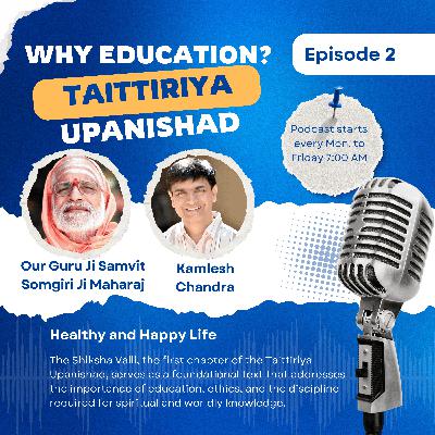Taittiriya Upanishad; Why Education? The Eye Opening Facts