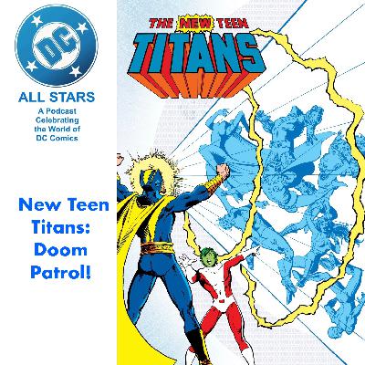 DC All Stars ep 53 New Teen Titans: Doom Patrol!