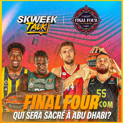 S2 EP29 - QUI REMPORTERA L'EUROLEAGUE À ABU DHABI ??!! SKWEEK TALK EP29 ABU DHABI FINAL FOUR PREVIEWS S2 EP29 - QUI REMPORTERA L'EUROLEAGUE À ABU DHABI ??!! SKWEEK TALK EP29 ABU DHABI FINAL FOUR PREVIEWS