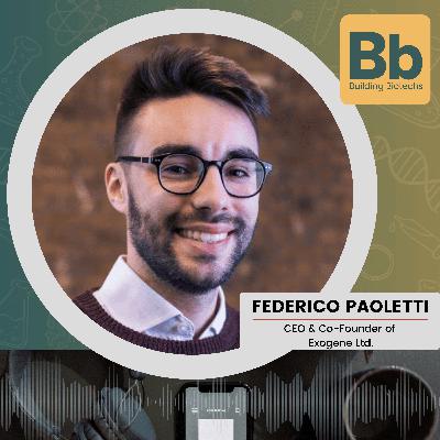 Putting the “Tech” in Biotech: An Unconventional Path to Building a Therapeutics Company, with Federico Paoletti, PhD