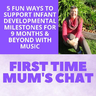 5 Fun Ways to Support Infant Developmental Milestones for 9 Months & Beyond With Music