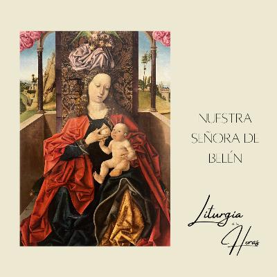 Laudes Sábado de la I semana de Navidad - Nuestra Señora de Belén Laudes Sábado de la I semana de Navidad - Nuestra Señora de Belén