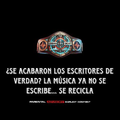 ¿Se acabaron los escritores de verdad? La música ya no se escribe… se recicla ¿Se acabaron los escritores de verdad? La música ya no se escribe… se recicla