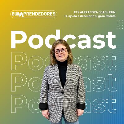 Te ayudo a descubrir tu gran talento ✨ | Alexandra Haglund - Coach EUM | EUMprendedores #15
