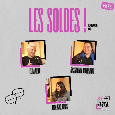 Re-Start Retail Podcast - Un point sur Les Soldes avec Marjorie Louis et Cassandre Courmont ! Re-Start Retail Podcast - Un point sur Les Soldes avec Marjorie Louis et Cassandre Courmont !