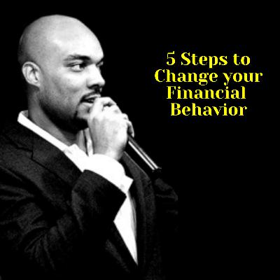 5 Stages of Changing Your Financial Behavior Forever 5 Stages of Changing Your Financial Behavior Forever